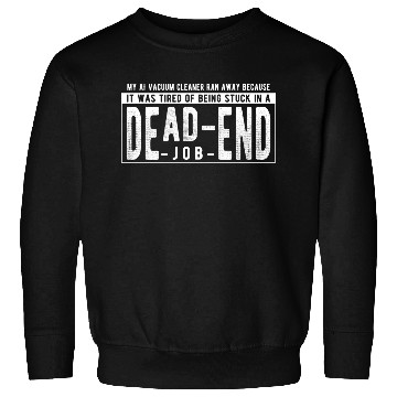 Discover My AI vacuum cleaner ran away Sweatshirts