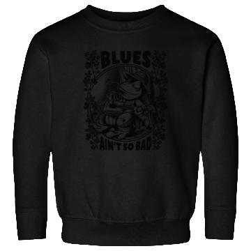 Discover Delta Blues Frog With Guitar Blues Ain t So Bad Sweatshirts