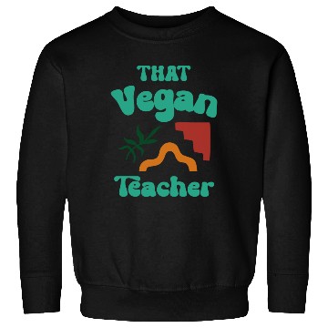 Discover that vegan teacher Sweatshirts