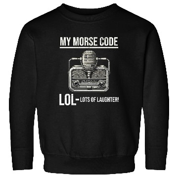 Discover Ham Radio Operator Morse Code Lol Funny Saying Sweatshirts