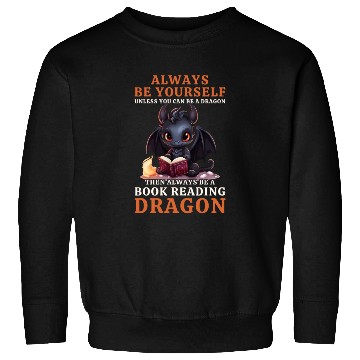 Discover "Always Be Yourself" - Book Reading Black Dragon Sweatshirts