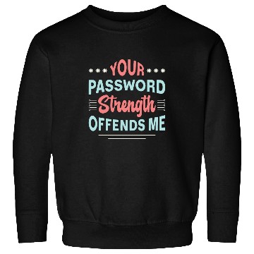 Discover Cybersecurity Your Password Strength Programmer Sweatshirts