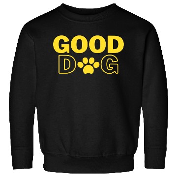 Discover Good Dog Sweatshirts