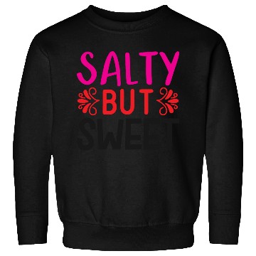 Discover Salty But Sweet Sweatshirts