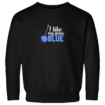 Discover I Like My Grass Blue, Banjo Sweatshirts