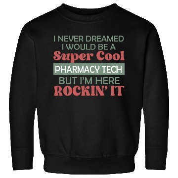 Discover Super Cool Pharmacy Tech Sweatshirts