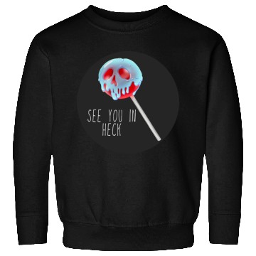 Discover See You In Heck Poison Skull Candy Sweatshirts