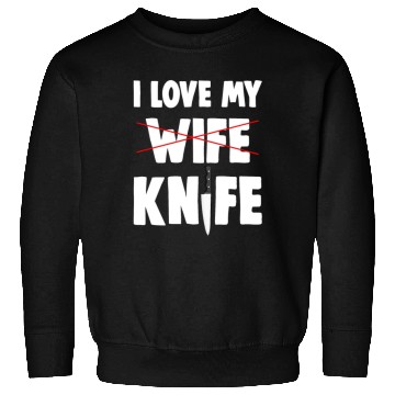 Discover I Love My Wife Knife Sweatshirts