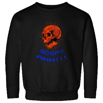 Discover Goofy Ahh Sweatshirts