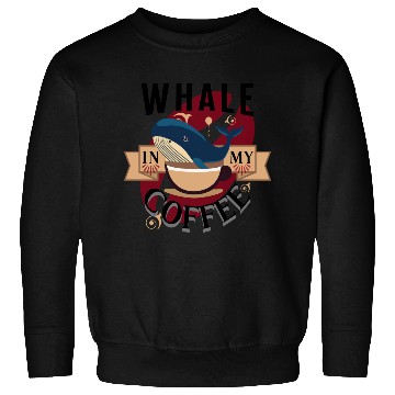 Discover Whale In My Coffee Sweatshirts