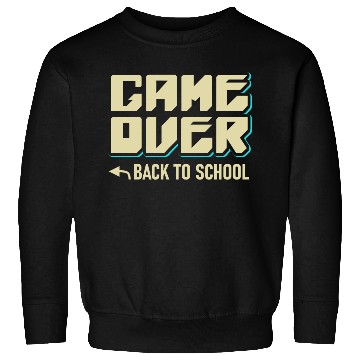 Discover Game Over Back To School Sweatshirts