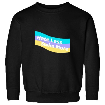 Discover Hate Less Swim More Cute Swimming Open Water Sweatshirts