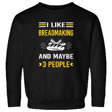 Discover 3 People Breadmaking Bread Making Sweatshirts