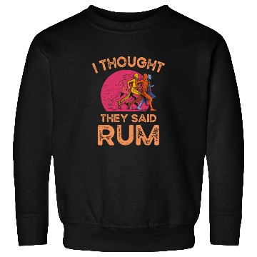 Discover I Thought They Said Rum Athletic Athlete Sweatshirts