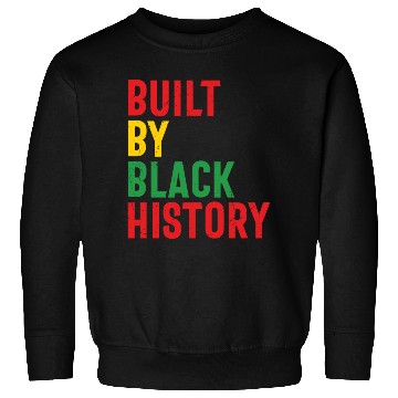 Discover Built By Black History Sweatshirts