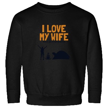 Discover I love my Wife Camping Glamping Backpacking Sweatshirts