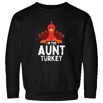 Discover I'm the Aunt Turkey Sweatshirts