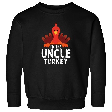 Discover I'm the Uncle Turkey Sweatshirts