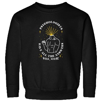 Discover Funny Psychology Quote School Psychologist Therapi Sweatshirts