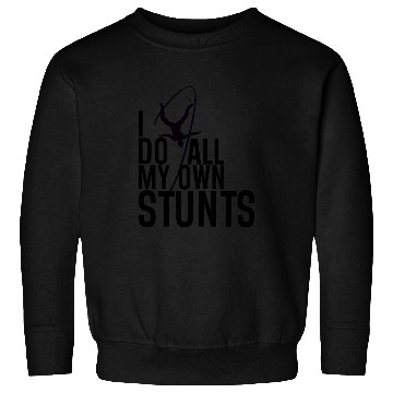Discover "I Do My Own Stunts" Daredevil Design Sweatshirts