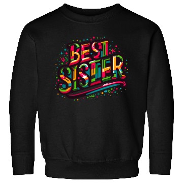 Discover Best sister ever Sweatshirts
