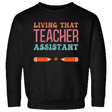 Discover Teacher Assistant Sweatshirts