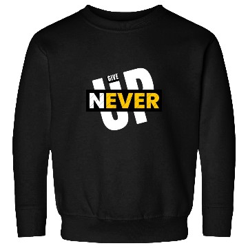 Discover Never give up Sweatshirts