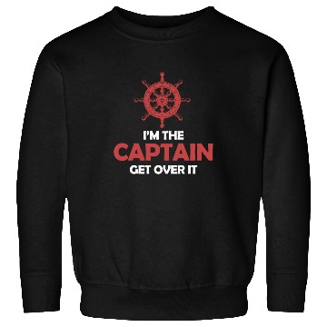 Discover I'm The Captain Get Over It Yachting Pontoon Sweatshirts