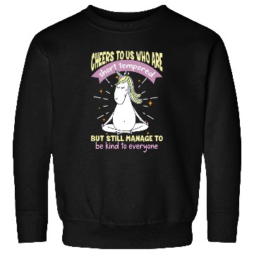 Discover Cheers to us who are short tempered Sweatshirts
