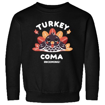 Discover Turkey Coma Incoming! Sweatshirts