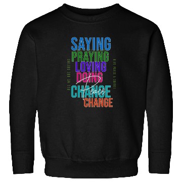 Discover Prayer and Change for Peace Sweatshirts