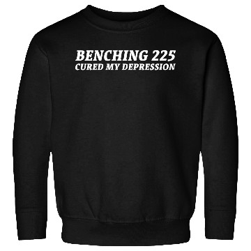 Discover Benching 225 Cured My Depression. Funny Gym Design Sweatshirts