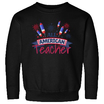 Discover All American Teacher. Patriotic Teacher Sweatshirts
