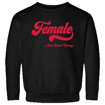 Discover Female The Real Thing Sweatshirts