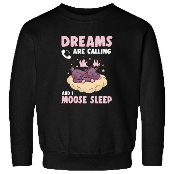 Discover Dreams Are Calling Youth Cute Moose Sweatshirts