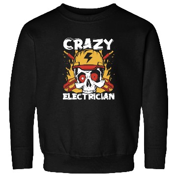 Discover Crazy Electrician Powerline Technician Wiremen Sweatshirts