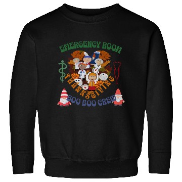 Discover Emergency Room Thanksgiving Boo Boo crew Sweatshirts