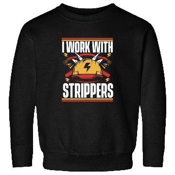 Discover I Work With Strippers Lineworker Wiremen Worker Sweatshirts