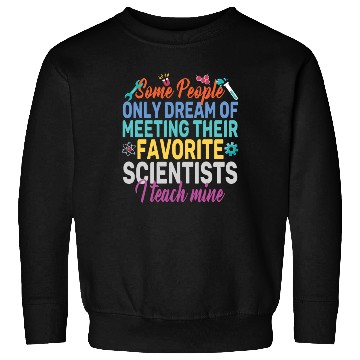 Discover SCIENCE TEACHER Sweatshirts Teach Biology Chemistry Physic