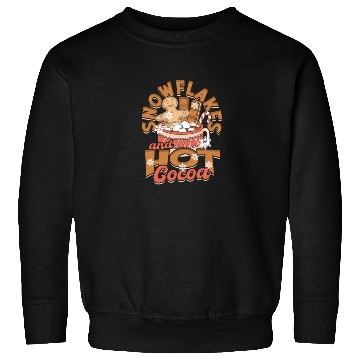 Discover Snowflakes and Hot Cocoa - Snow Sweatshirts