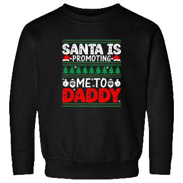 Discover Santa is Promoting Me to Daddy Sweatshirts
