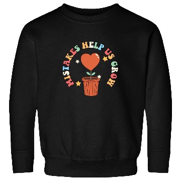 Discover Back To School Mistakes Help Us Grow Student Sweatshirts