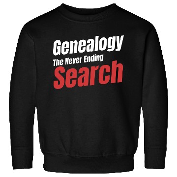 Discover Genealogy The Never Ending Search Historian Sweatshirts