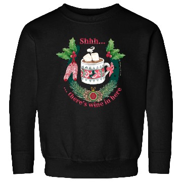 Discover Shhh....There is wine in here Sweatshirts