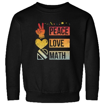 Discover Math Teacher Peace Love Math Vintage Mathematic Sweatshirts
