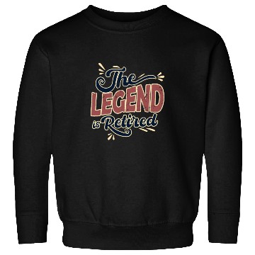 Discover This Legend is retired - retirement look Sweatshirts
