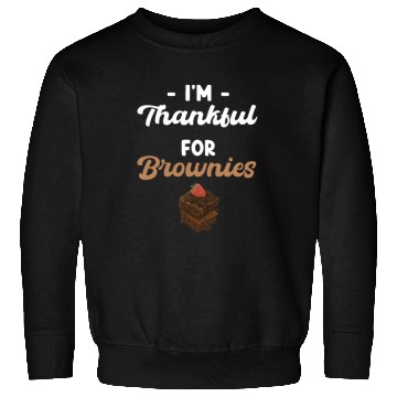 Discover I'm Thankful For Brownies Fudge Cookie Sweatshirts