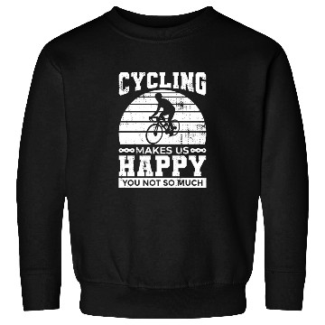 Discover Cycling Makes Us Happy You Not So Much Sweatshirts