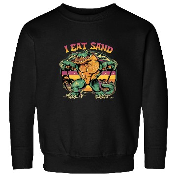 Discover I Eat Sand and Muscular Crocodile Sweatshirts