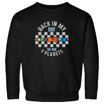 Discover Solar System Sweatshirts, Back In My Day We Had 9